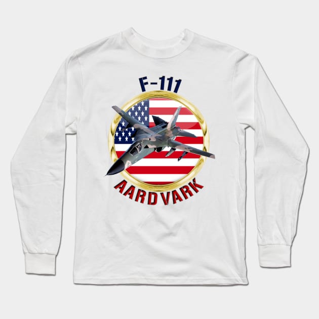 F-111 Aardvark USA Long Sleeve T-Shirt by MilMerchant